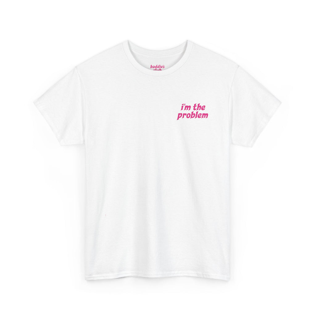 i'm the problem and i'm great at it T-Shirt | Funny Slogan Tee, Pink Text