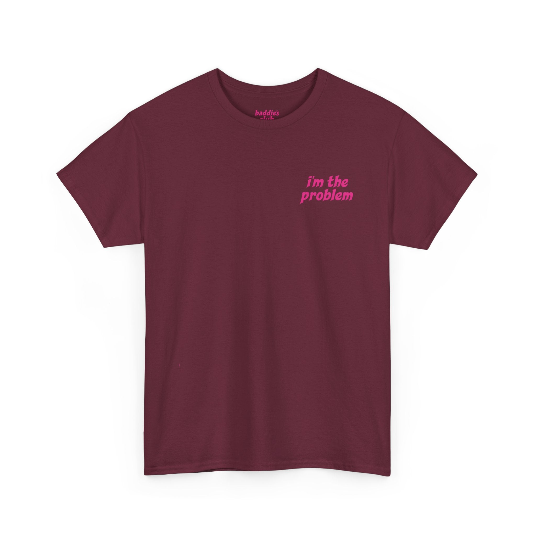 i'm the problem and i'm great at it T-Shirt | Funny Slogan Tee, Pink Text