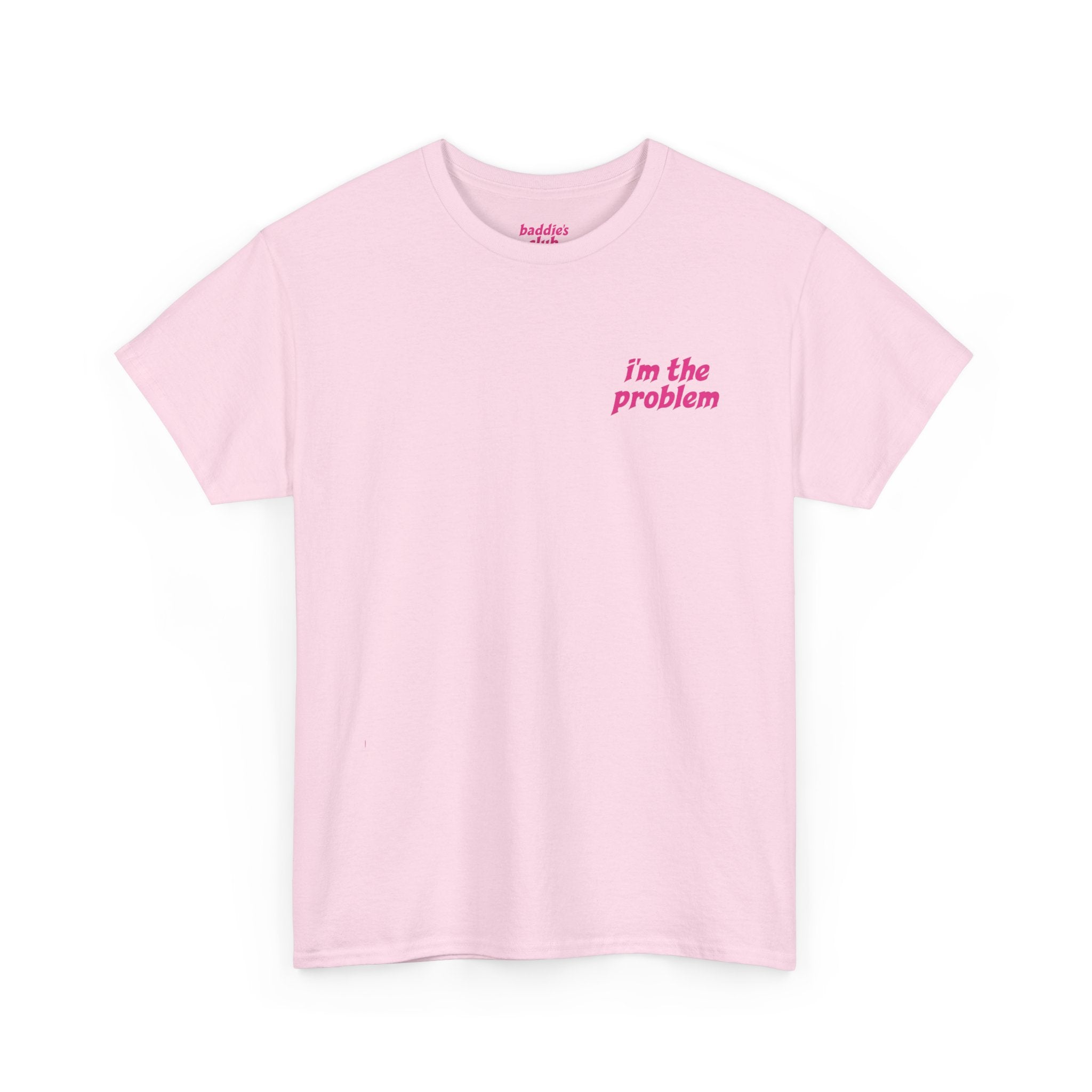 i'm the problem and i'm great at it T-Shirt | Funny Slogan Tee, Pink Text