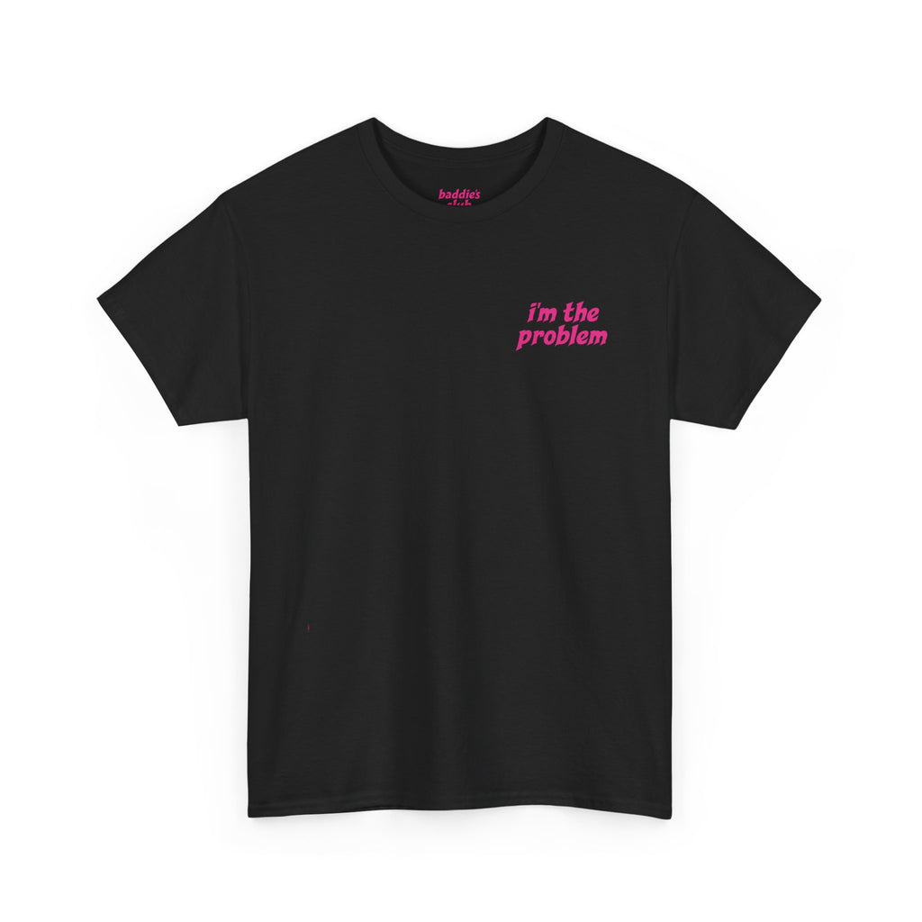 i'm the problem and i'm great at it T-Shirt | Funny Slogan Tee, Pink Text