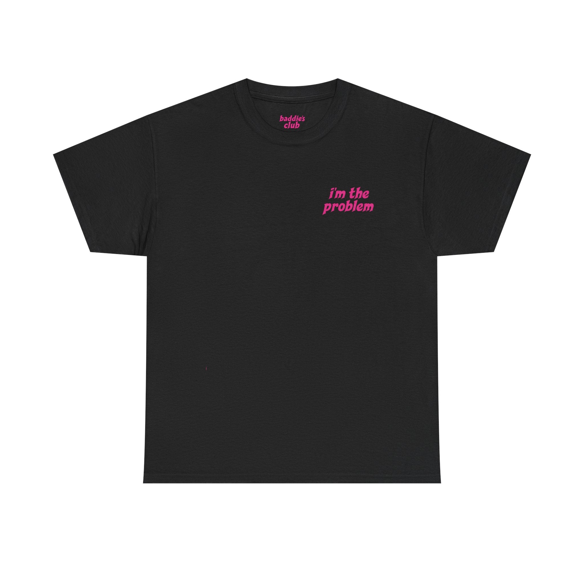 i'm the problem and i'm great at it T-Shirt | Funny Slogan Tee, Pink Text