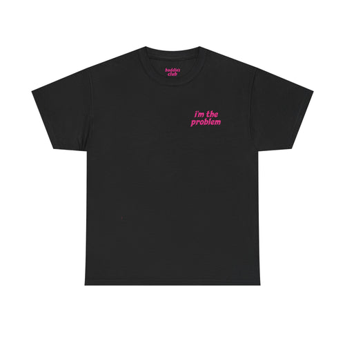 i'm the problem and i'm great at it T-Shirt | Funny Slogan Tee, Pink Text