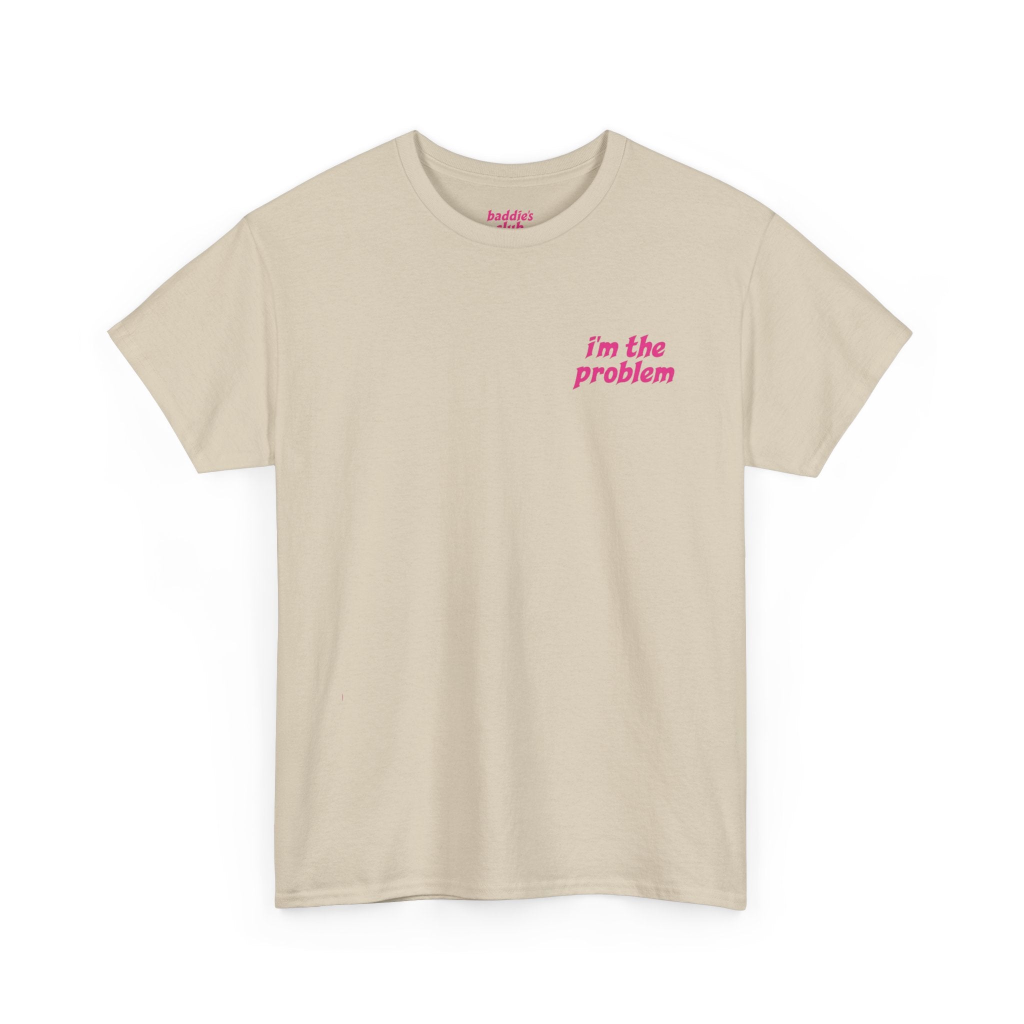 i'm the problem and i'm great at it T-Shirt | Funny Slogan Tee, Pink Text